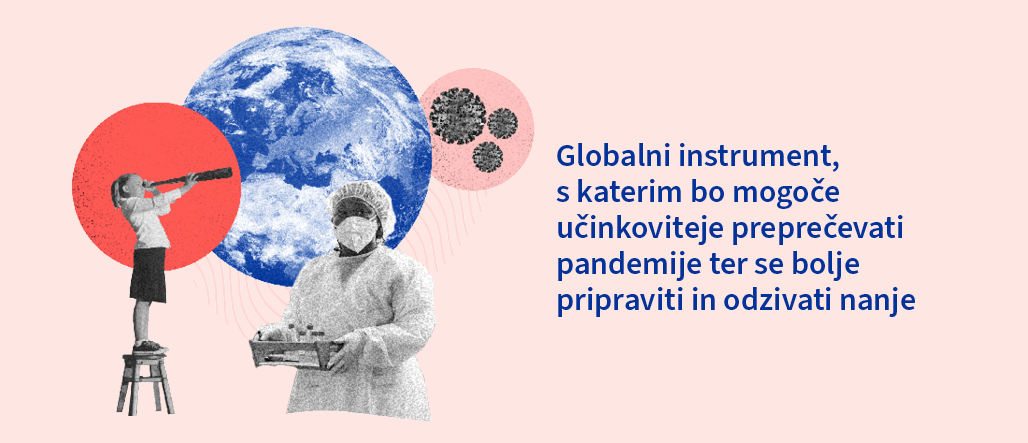 Globalni instrument, s katerim bo mogoče učinkoviteje preprečevati pandemije ter se bolje pripraviti in odzivati nanje